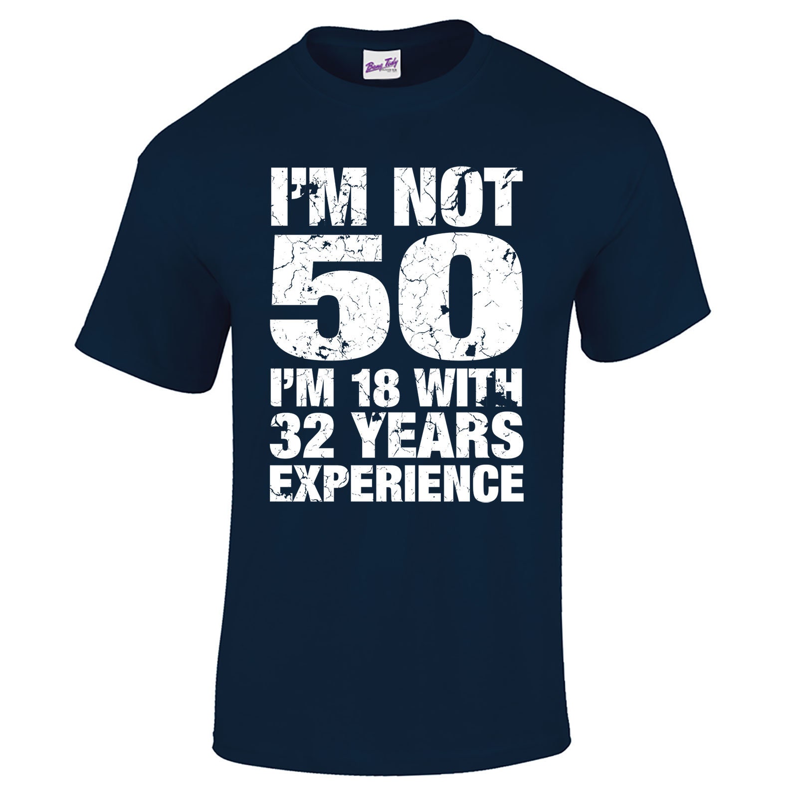 Men s 50th Birthday T Shirt I m Not 50 I m 18 With 32 Years Experience 50th Birthday Gifts Etsy Nederland