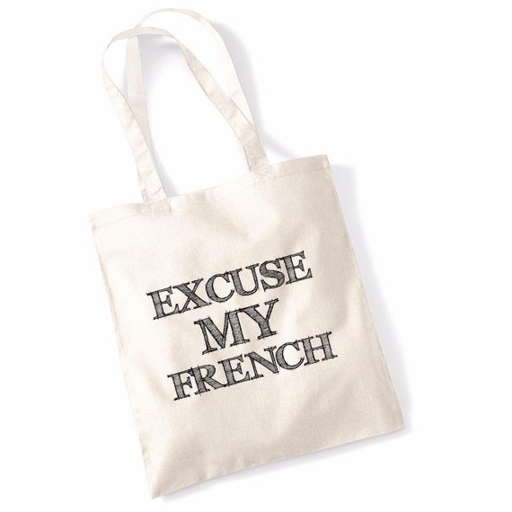 Shopping Totes Funny Slogan Printed Women s Tote Bags Made From Lightweight Cotton excuse My French Market Bag Etsy Ireland