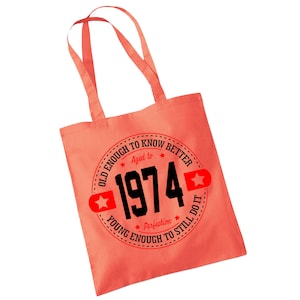 Birth Year Tote Bag In A Variety Of Colours For Her 50th Birthday Vintage Funny 1974 Gift Coral