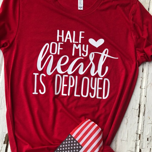 Half Of My Heart Is Deployed Unisex Sized Graphic T-Shirt