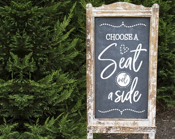 Choose a Seat Not a Side Decals, Rustic Wedding Sign, Ceremony Signs,  Wedding Signs, Seating Sign, Wedding Seating Sign, Choose a Seat