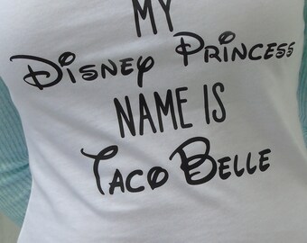 My  Princess name is Taco Belle