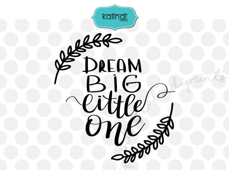 Download Dream big little one svg new baby svg newborn svg baby ...