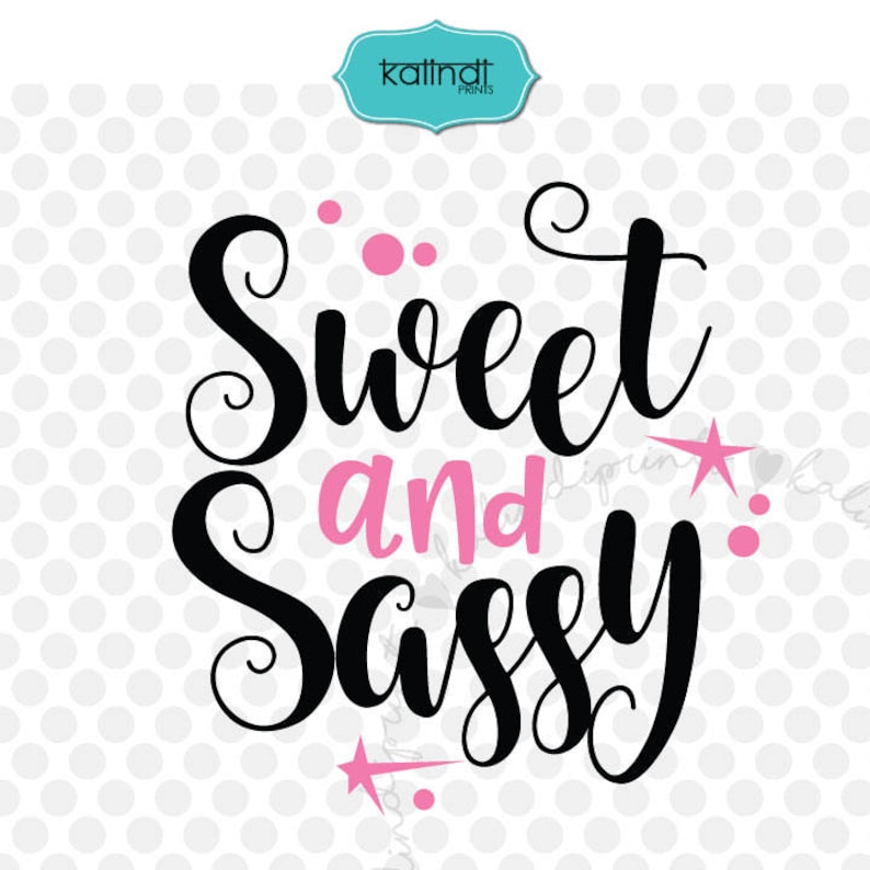 Download Sweet and Sassy svg girl svg birthday svg sassy baby svg ...