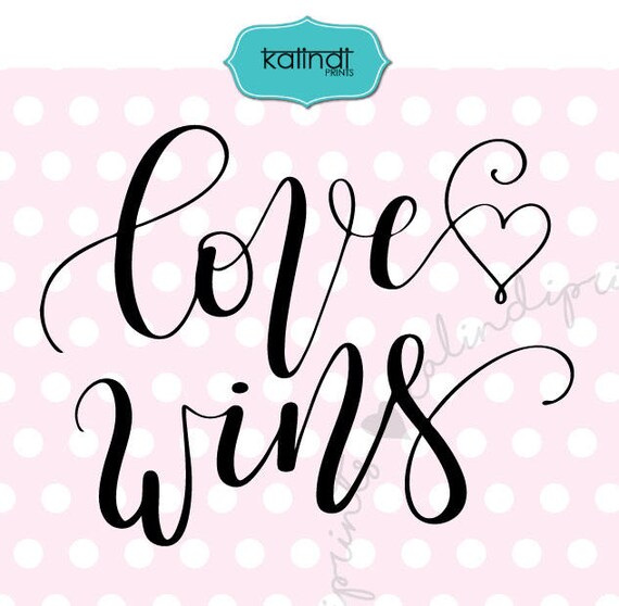 Download Love Wins Svg Valentine Svg Hand Lettering Svg Funny Etsy