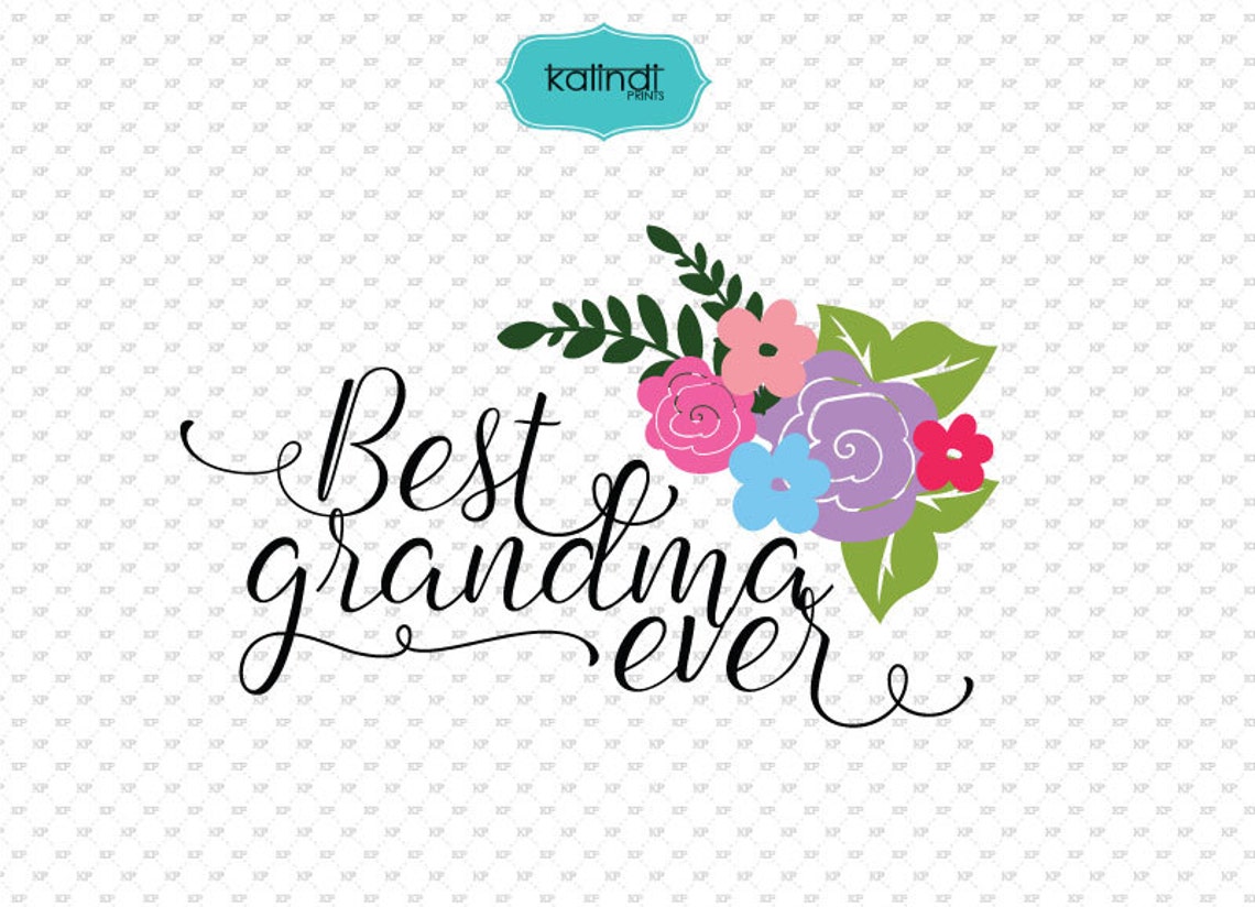 Best Grandma Ever SVG File Grandma Quotes Clipart Quotes Svg Etsy