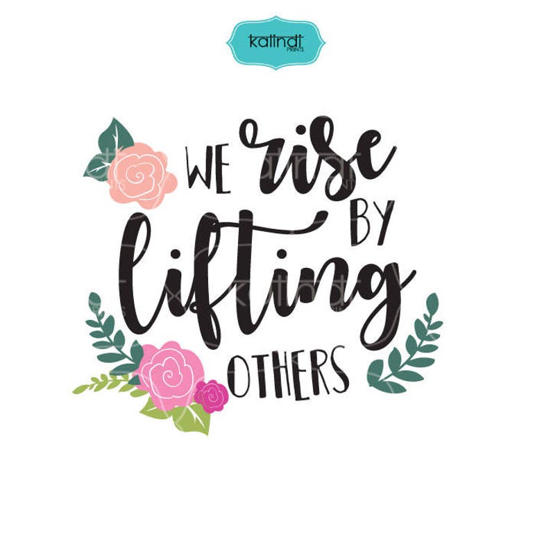 We Rise By Lifting Others Quote Svg Hand Lettering Positive Etsy