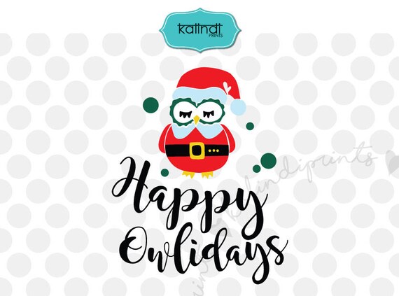 Download Free Happy Owlidays Svg Merry Christmas Svg Christmas Gift Santa Etsy SVG DXF Cut File