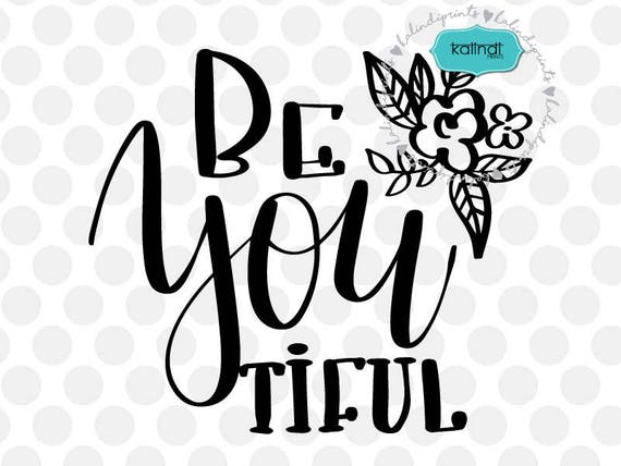 Download Be-you-tiful svg positive quote svg inspirational svg | Etsy