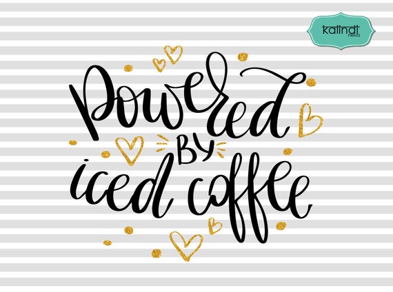 Download Powered By Iced Coffee Svg Coffee Svg Files Hand Lettered Etsy