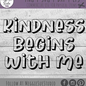 Kindness Begins With Me SVG, Kindness SVG, Kindness Begins With Me Graphic Clipart Cut File SVG, Be Kind Design Svg