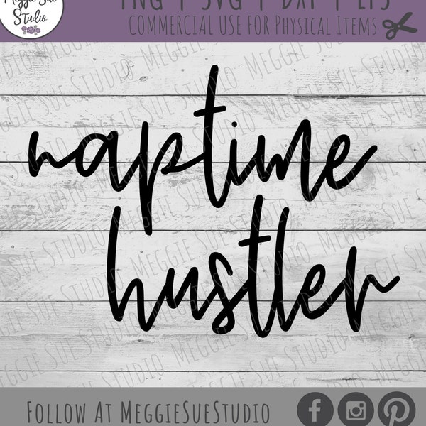 Naptime Hustler SVG, Naptime Hustler Cut File, Hustler SVG, Mom Hustler SVG, Naptime Hustler Png Eps Dxf Svg