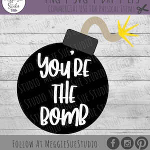 You&#39;re The Bomb SVG, Bomb Clipart You&#39;re The Bomb SVG, Cartoon Bomb Graphic You&#39;re The Bomb SVG Cut File