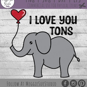 Può includere: Un elefante grigio che tiene un palloncino rosso a forma di cuore con il testo "I love you tons" in nero.