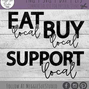 Eat Local Buy Local Support Local SVG, Support Local Bundle SVG, Eat Buy Support Local Graphic SVG, Local PnG SvG