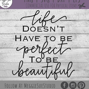 La vida no tiene que ser perfecta para ser hermosa SVG, hermosa vida SVG, la vida no tiene que ser perfecto SVG, hermoso archivo de corte de vida