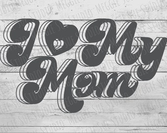 I Love My Mom Svg Etsy