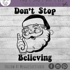 Don&#39;t Stop Believing Santa SVG, Vintage Santa Don&#39;t Stop Believing Graphic SVG, Retro Santa Claus Clipart SVG Don&#39;t Stop Believing Cut File