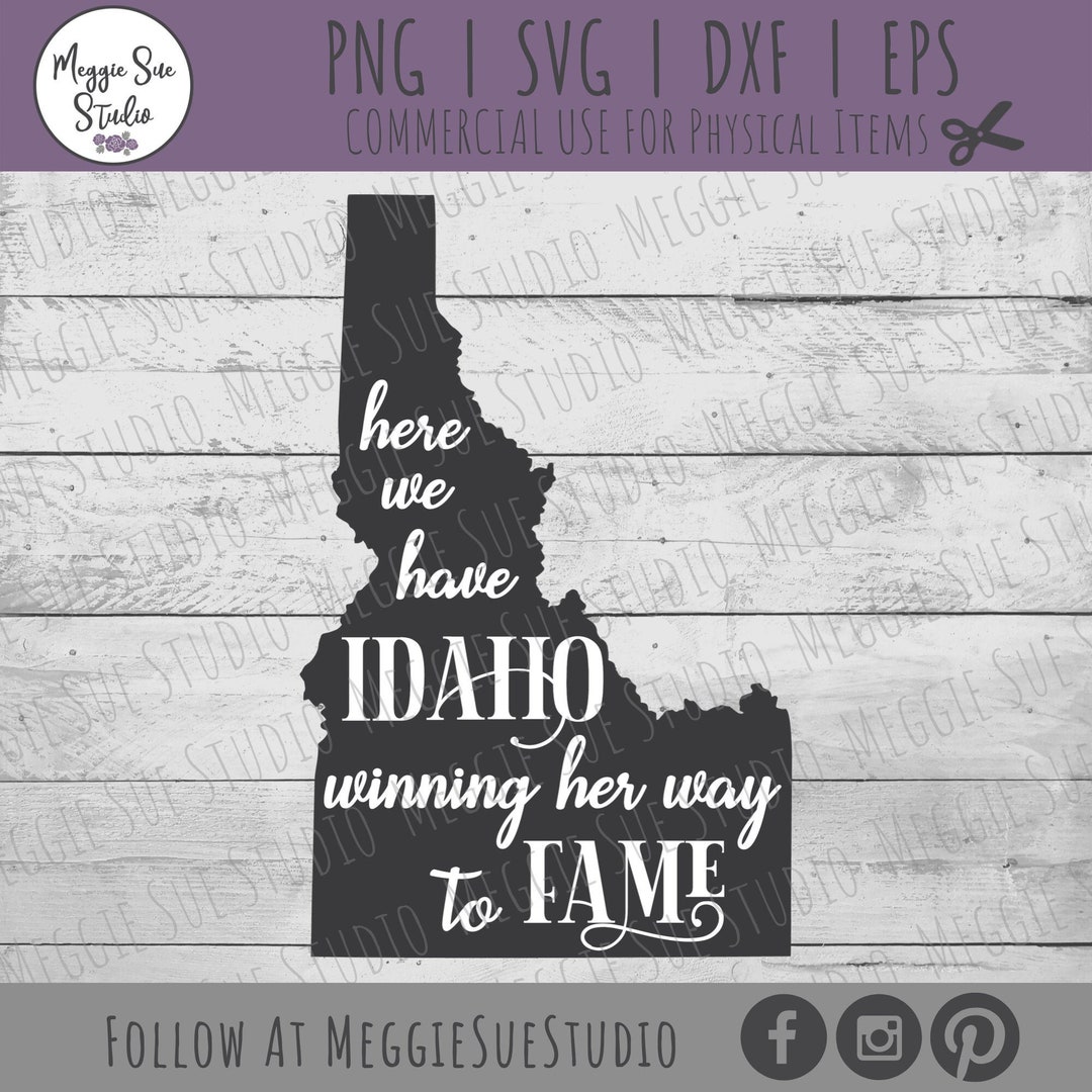 Here We Have Idaho Winning Her Way to Fame SVG, Idaho SVG, Idaho State ...
