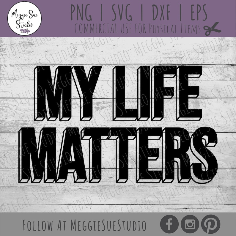 Free Free My Life Matters Svg 765 SVG PNG EPS DXF File