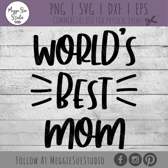 World's Best Mom SVG, World's Best Mom Design SVG, Best Mom In The World SVG, Mom Svg, Mother's Day Svg, World's Best Mom Design Cut File