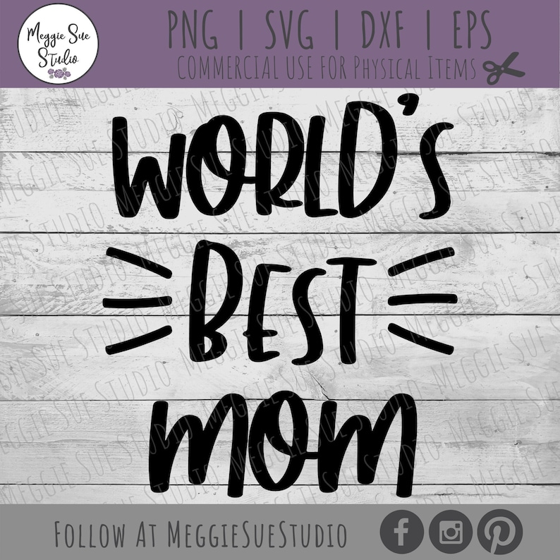 May include: Black and white graphic text design that reads "World's Best Mom" on a woodgrain background.