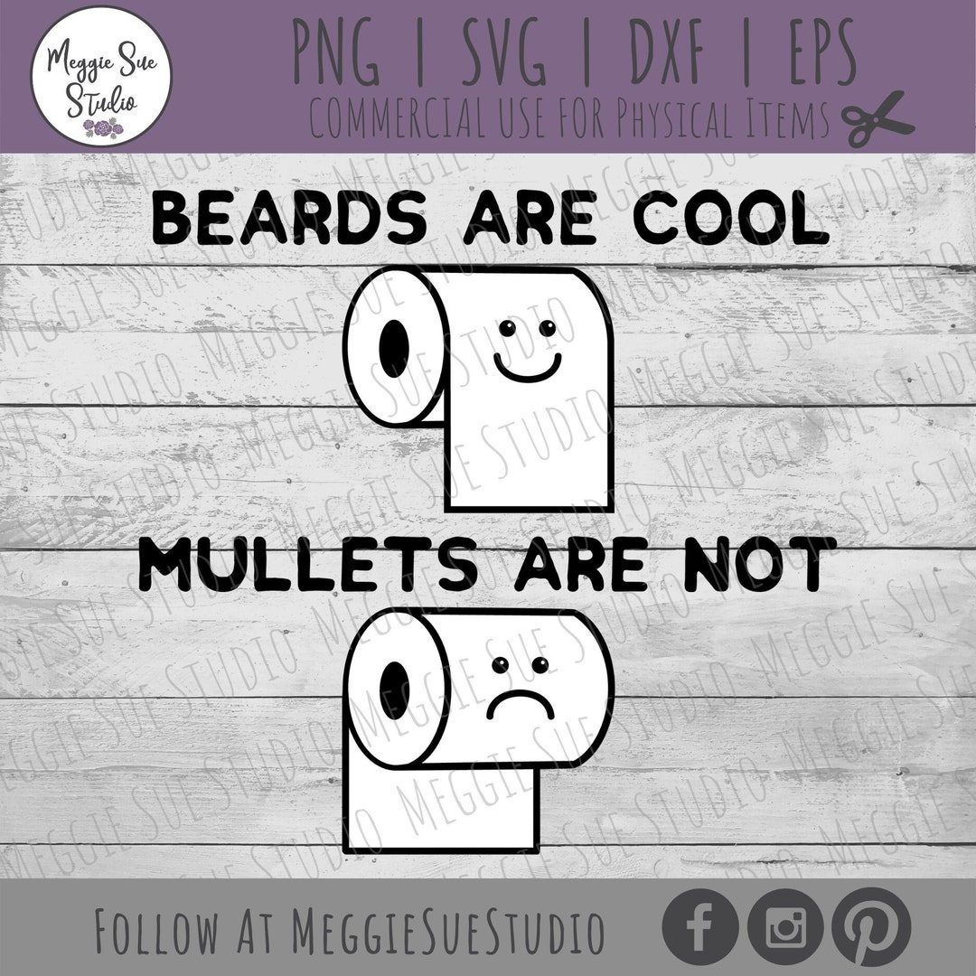 Beards Are Cool Mullets Are Not SVG, Toilet Paper Beards Are Cool