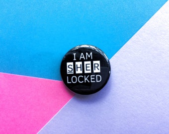 Sherlock pinback button, I Am Sherlocked, Sherlock Holmes button badge, Sher locked button, cosplay button, fandom, nerd, bookish button
