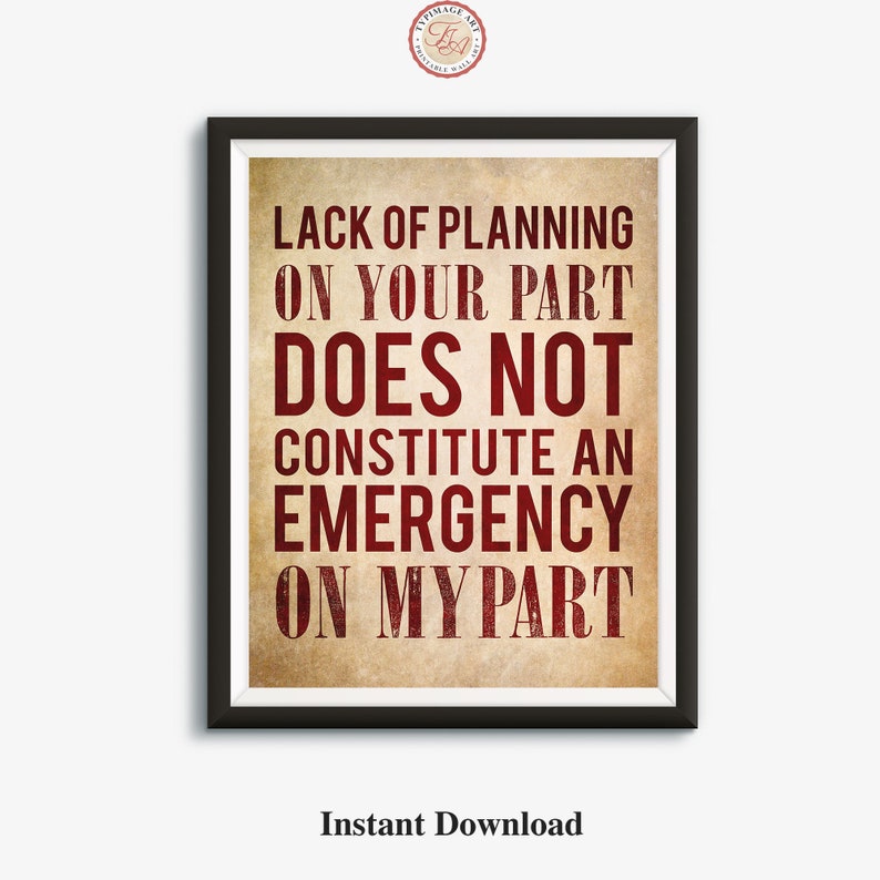 Printable Wall Art Lack Of Planning On Your Part Printable Etsy printable-wall-art-lack-of-planning-on-your-part-printable-etsy