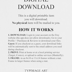 May include: Digital download instructions for a printable item. The text explains how to download the file from Etsy, print it at home or a local printing service, and frame it in an 8x10 or 11x14 frame.