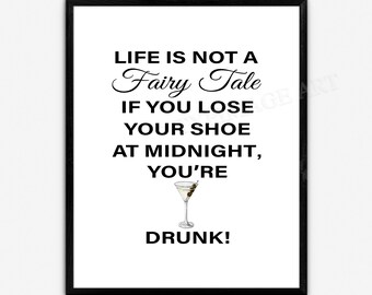 Cocktail Art  Life is Not a Fairy Tale  Funny Quote  BFF Gift  Cocktail Print  Kitchen  Bar Art, Bar Cart, Bar Wall Art, Black and White