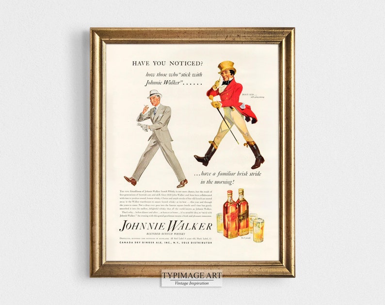 May include: Vintage advertisement for Johnnie Walker Blended Scotch Whisky featuring two men in period clothing walking with a brisk stride. The text reads "Have you noticed? How those who "stick with Johnnie Walker"... have a familiar brisk stride in the morning!"