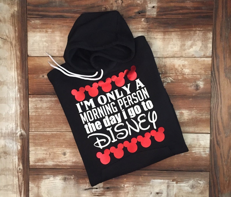 I'm Only a Morning Person The Day I Go To Disney Adult in T-shirt, Hoodie, Tank image 1