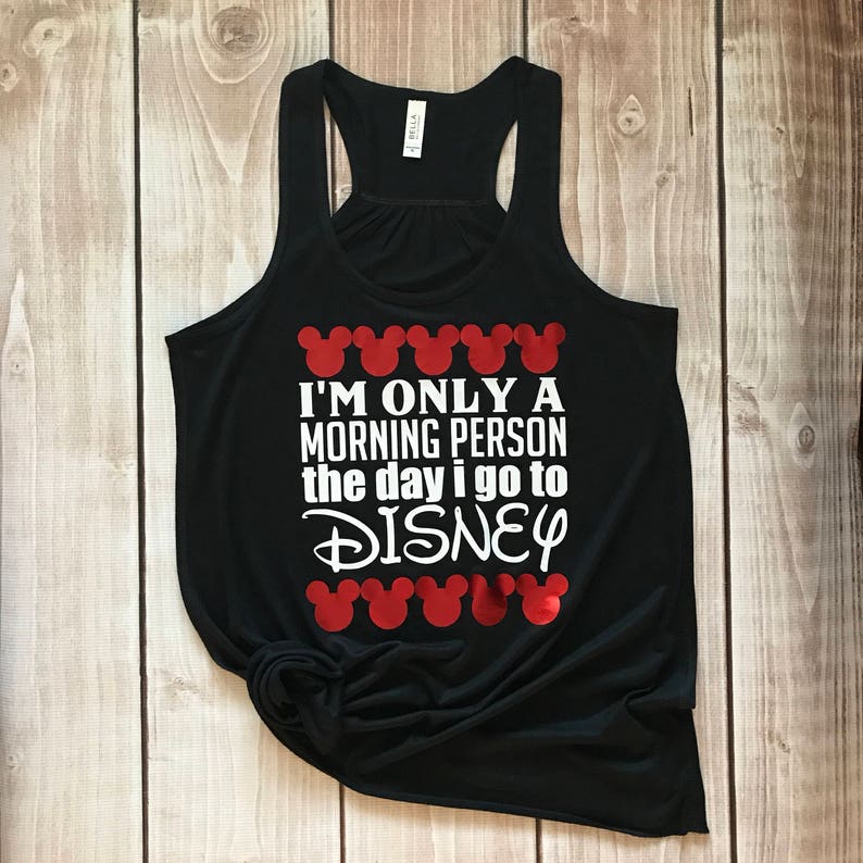 I'm Only a Morning Person The Day I Go To Disney Adult in T-shirt, Hoodie, Tank image 3