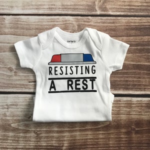 Police / Shérif Resisting A Rest Body Bodysuit Toddler T-Shirt Law Enforcement Baby image 1
