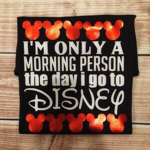 I'm Only a Morning Person The Day I Go To Disney Adult in T-shirt, Hoodie, Tank image 2