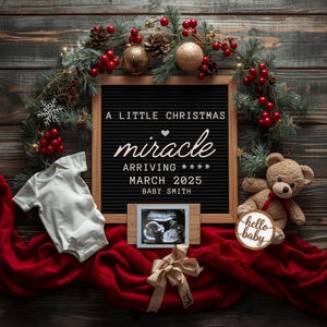 May include: A festive pregnancy announcement. A black letter board displays "A LITTLE CHRISTMAS miracle ARRIVING MARCH 2025 BABY SMITH". The scene includes a wreath, a white babygrow, a teddy bear, and a sonogram image.