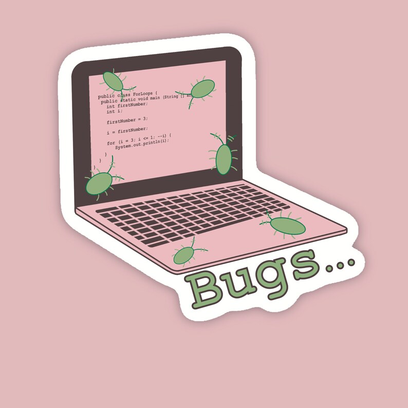 Op de afbeelding: Een sticker met een roze laptop die Java-code op het scherm toont. Verschillende kleine, lichtgroene, ovale insecten kruipen over het scherm, het toetsenbord en de polssteun. Het woord Bugs... staat in groene letters onder de laptop.