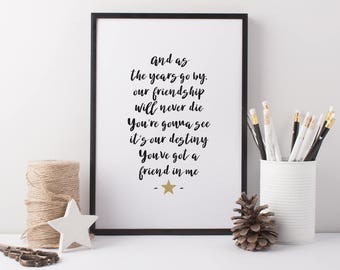 Toy Story Art Print - You&#39;ve Got A Friend In Me Friendship Quote