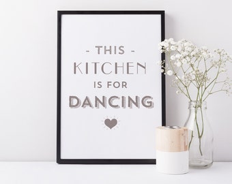 This Kitchen Is For Dancing Art Print - Kitchen Art - Kitchen Quote - Grey