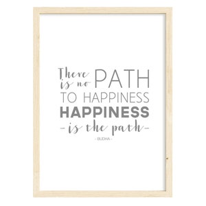 Budha Happiness Quote Print Happiness Quote There Is No Path To Happiness Happiness Is The path image 2