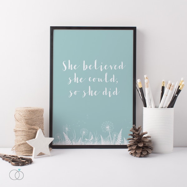 She Believed Art Print - She Believed She Could So She Did - Quote Art Print