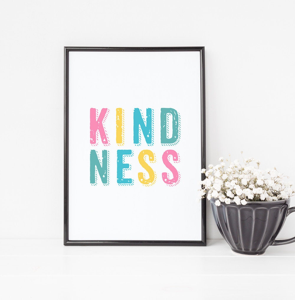 Kindness Quote Print Kindness Wall Art Etsy