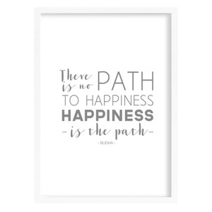 Budha Happiness Quote Print Happiness Quote There Is No Path To Happiness Happiness Is The path image 3