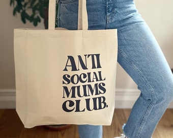 Anti Social Mum's Club slogan tote bag, Mothers day gift, Funny Quote cotton canvas shopper bag, Birthday gift for her, Friendship gift