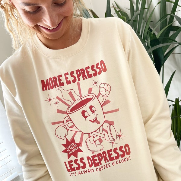 Retro more espresso less depresso slogan sweatshirt, funny gift for coffee lover, unisex oversized fashion sweatshirt, relatable funny quote