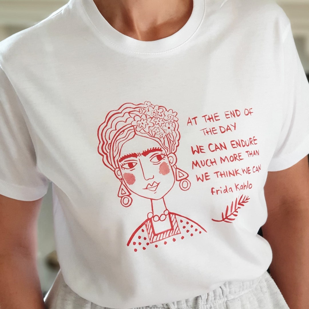 Organic Positive Quote Frida Illustration T-shirt, Frida Kahlo T 
