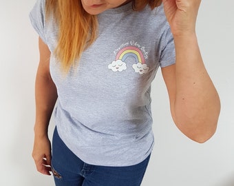 Organic Positive Quote, Grey Rainbow T-shirt, Rainbow design, Quote T-Shirt, Positive quote on T-Shirts, Grey T-Shirt, Positive vibes only