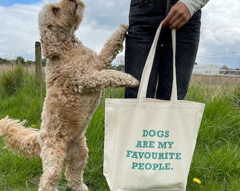 Dogs Are My Favourite People Tote, Dog Lover Christmas gift, doggy day care bag, reusable cotton canvas tote bag, dog mum gift for her