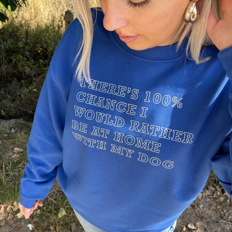 I'd Rather Be At Home With My Dog Sweatshirt, Dog Lover Quote slogan Sweatshirt, Stocking filler Gift For Dog Lovers, Dog Walking Sweatshirt image 1